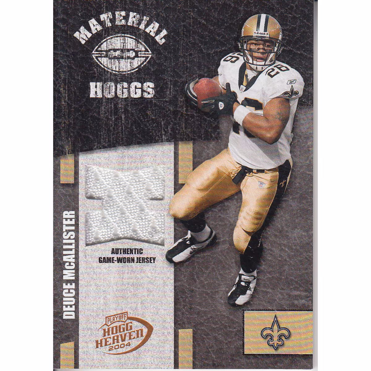 2004 Playoff Hogg Heaven Material Hoggs Bronze #MH14 Deuce McAllister 4 2004 Playoff Hogg Heaven Material Hoggs Bronze #MH14 Deuce McAllister