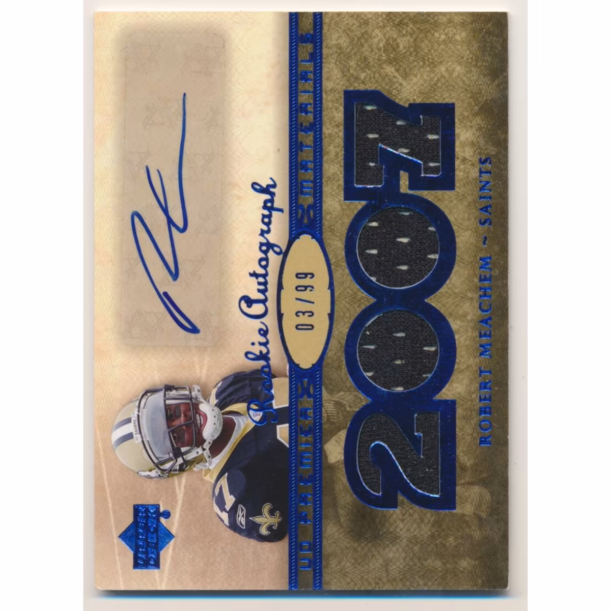 2007 Upper Deck Premier Rookie Autographed Materials Blue #159 Robert Meachem