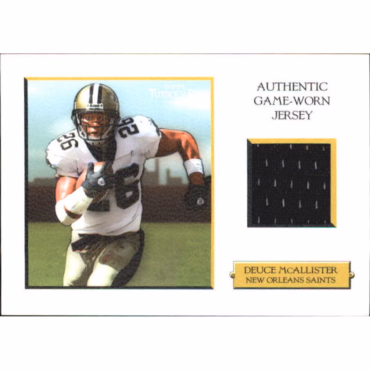 2005 Topps Turkey Red Relics White #TRRDM Deuce McAllister 3 2005 Topps Turkey Red Relics White #TRRDM Deuce McAllister