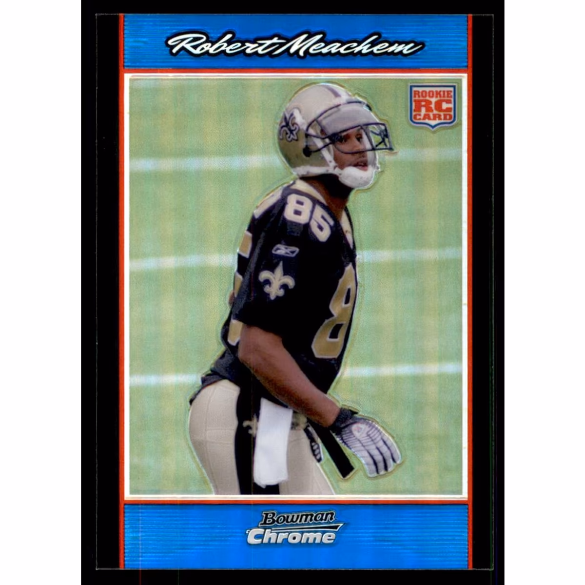 2007 Bowman Chrome Blue Refractors #BC80 Robert Meachem 2 2007 Bowman Chrome Blue Refractors #BC80 Robert Meachem