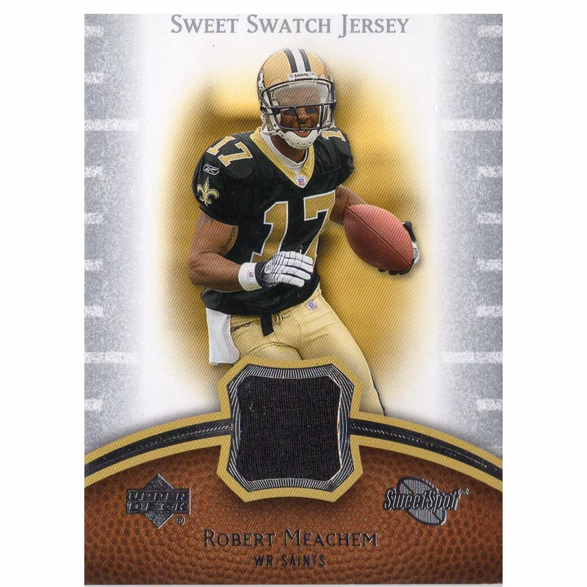 2007 Sweet Spot Sweet Swatch Jersey #SSRM Robert Meachem 9 2007 Sweet Spot Sweet Swatch Jersey #SSRM Robert Meachem